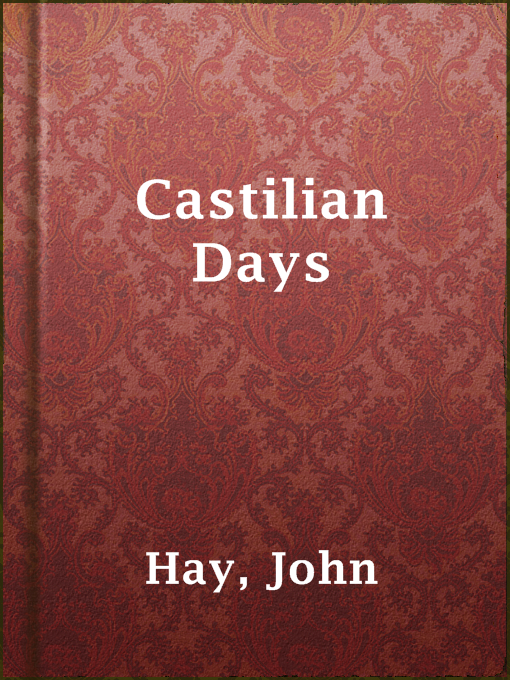 Title details for Castilian Days by John Hay - Wait list
